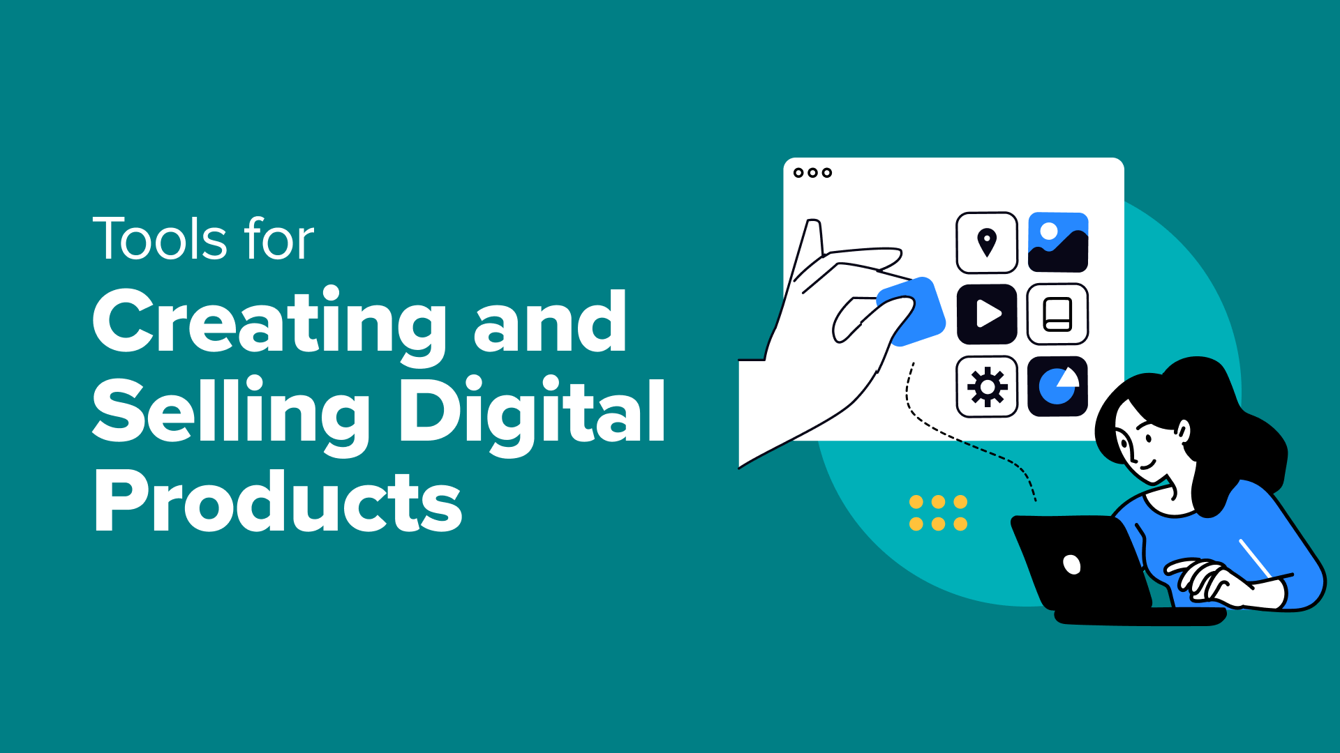 Top Tools for Creating Digital Products to Sell